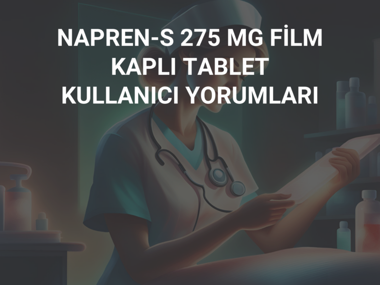 NAPREN-S 275 MG FİLM KAPLI TABLET KULLANICI YORUMLARI