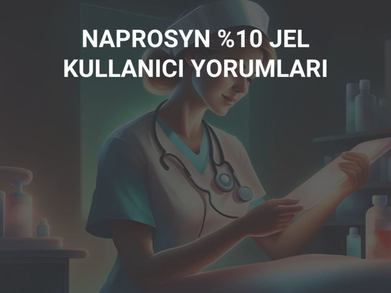 NAPROSYN %10 JEL KULLANICI YORUMLARI