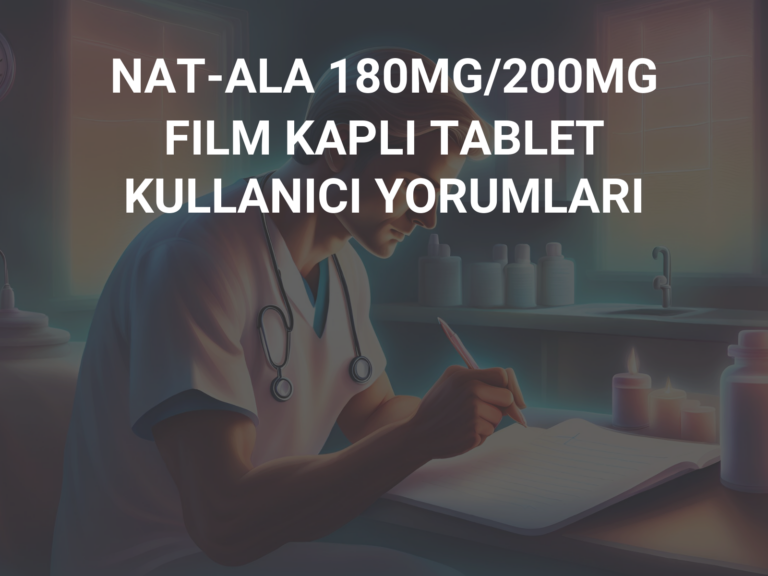 NAT-ALA 180MG/200MG FILM KAPLI TABLET  KULLANICI YORUMLARI