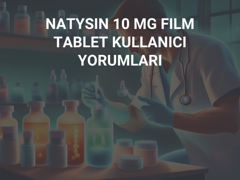 NATYSIN 10 MG FILM TABLET KULLANICI YORUMLARI