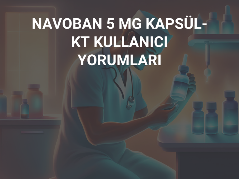 NAVOBAN 5 MG KAPSÜL-KT KULLANICI YORUMLARI