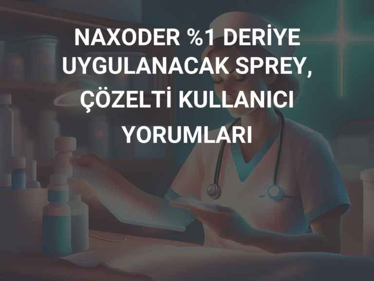 NAXODER %1 DERİYE UYGULANACAK SPREY, ÇÖZELTİ KULLANICI YORUMLARI