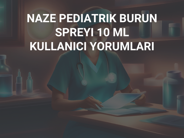 NAZE PEDIATRIK BURUN SPREYI 10 ML KULLANICI YORUMLARI