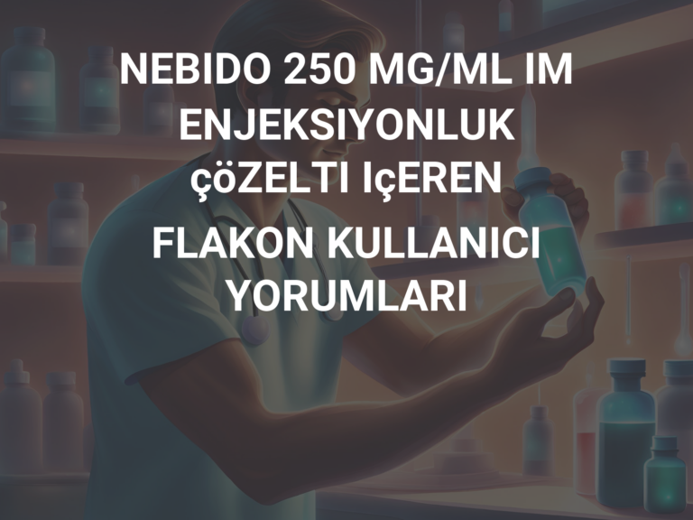 NEBIDO 250 MG/ML IM ENJEKSIYONLUK çöZELTI IçEREN FLAKON KULLANICI YORUMLARI