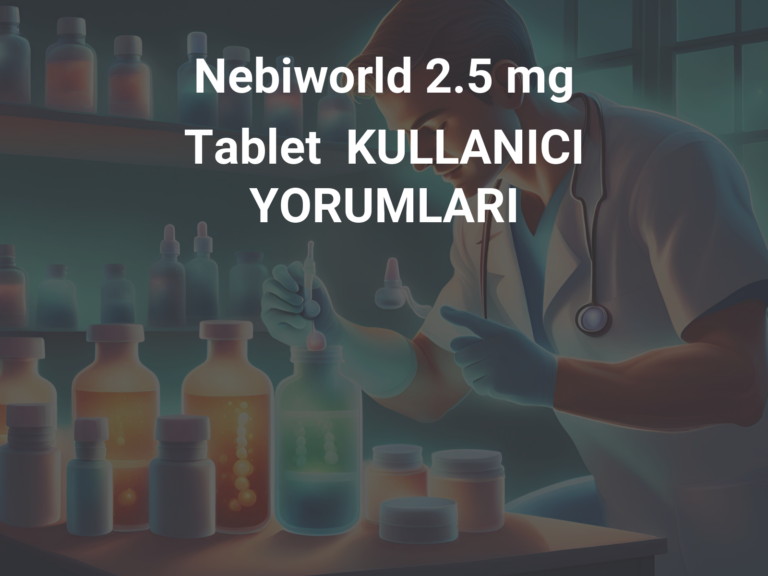 Nebiworld 2.5 mg Tablet  KULLANICI YORUMLARI