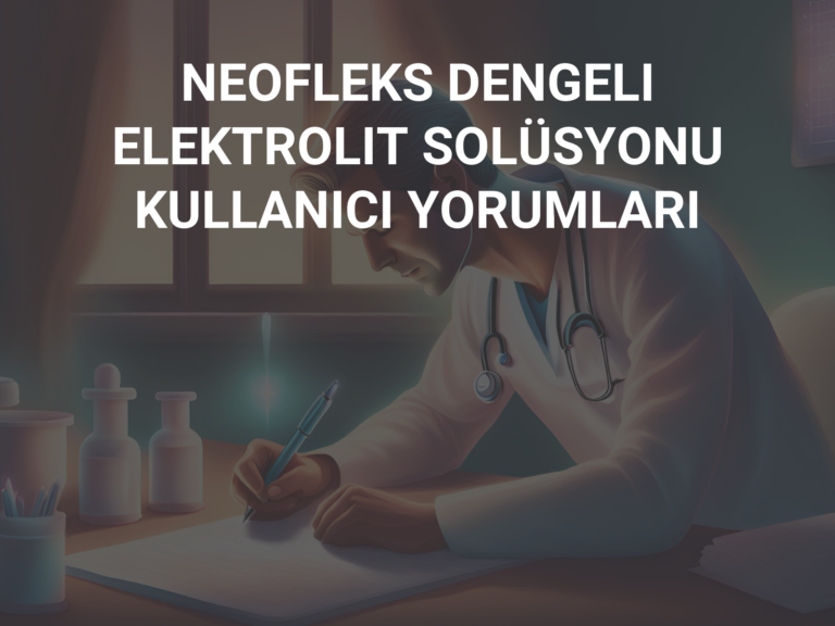 NEOFLEKS DENGELI ELEKTROLIT SOLÜSYONU KULLANICI YORUMLARI