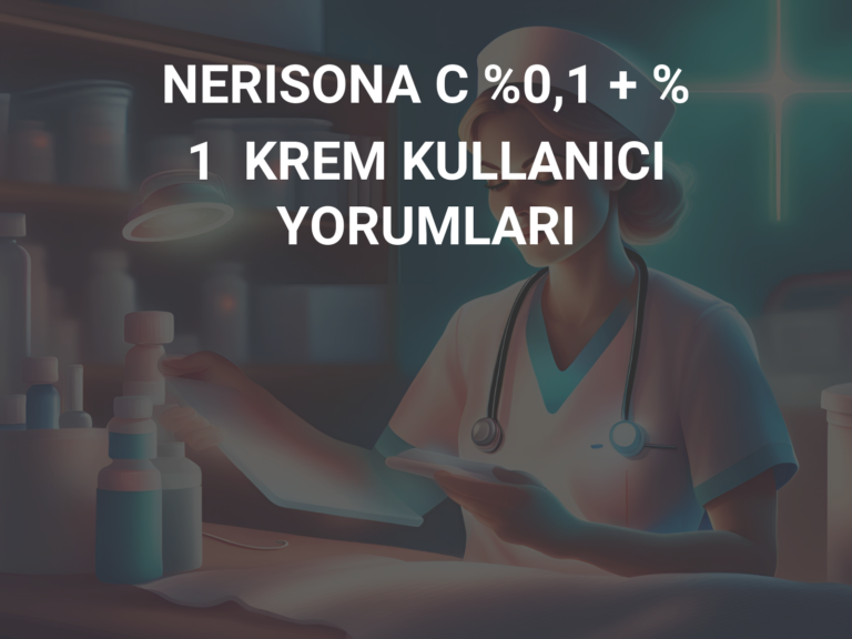 NERISONA C %0,1 + % 1  KREM KULLANICI YORUMLARI