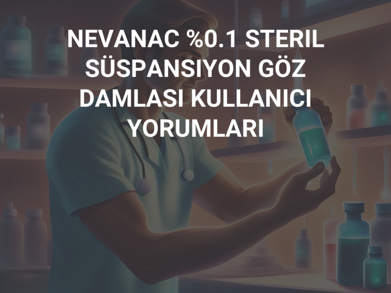 NEVANAC %0.1 STERIL SÜSPANSIYON GÖZ DAMLASI KULLANICI YORUMLARI