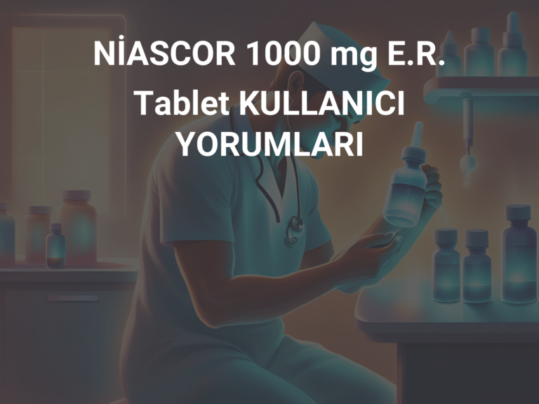 NİASCOR 1000 mg E.R. Tablet KULLANICI YORUMLARI