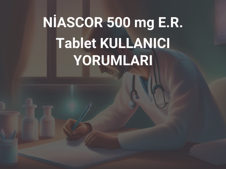 NİASCOR 500 mg E.R. Tablet KULLANICI YORUMLARI