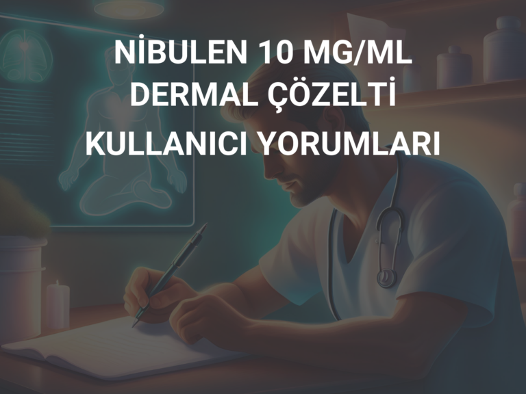 NİBULEN 10 MG/ML DERMAL ÇÖZELTİ KULLANICI YORUMLARI