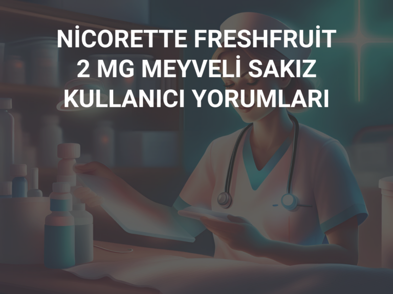 NİCORETTE FRESHFRUİT 2 MG MEYVELİ SAKIZ KULLANICI YORUMLARI