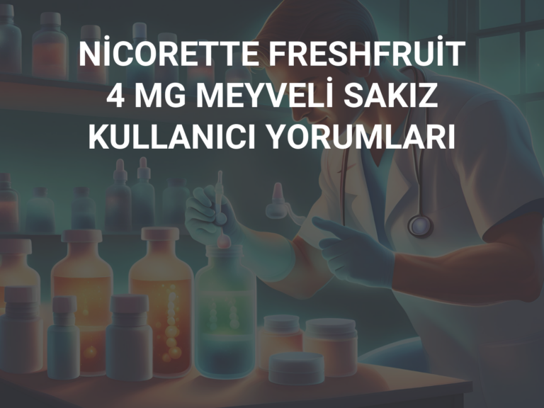 NİCORETTE FRESHFRUİT 4 MG MEYVELİ SAKIZ KULLANICI YORUMLARI