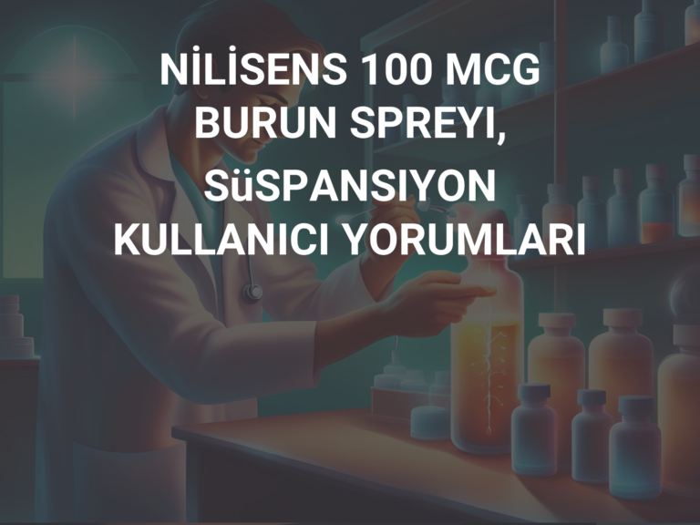 NİLİSENS 100 MCG BURUN SPREYI, SüSPANSIYON KULLANICI YORUMLARI