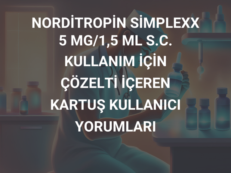 NORDİTROPİN SİMPLEXX 5 MG/1,5 ML S.C. KULLANIM İÇİN ÇÖZELTİ İÇEREN KARTUŞ KULLANICI YORUMLARI