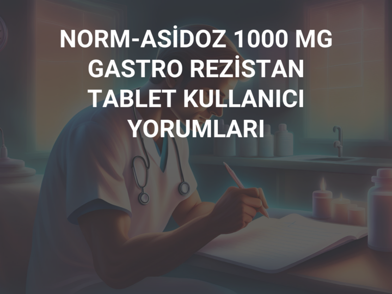 NORM-ASİDOZ 1000 MG GASTRO REZİSTAN TABLET KULLANICI YORUMLARI