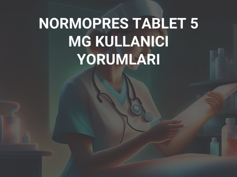 NORMOPRES TABLET 5 MG KULLANICI YORUMLARI