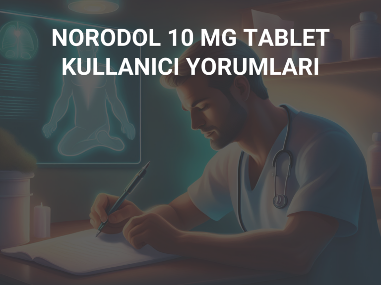 NORODOL 10 MG TABLET KULLANICI YORUMLARI