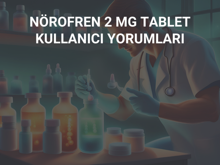 NÖROFREN 2 MG TABLET KULLANICI YORUMLARI