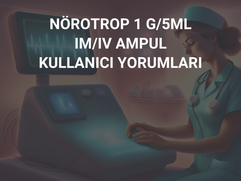 NÖROTROP 1 G/5ML IM/IV AMPUL KULLANICI YORUMLARI