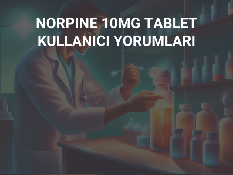 NORPINE 10MG TABLET KULLANICI YORUMLARI