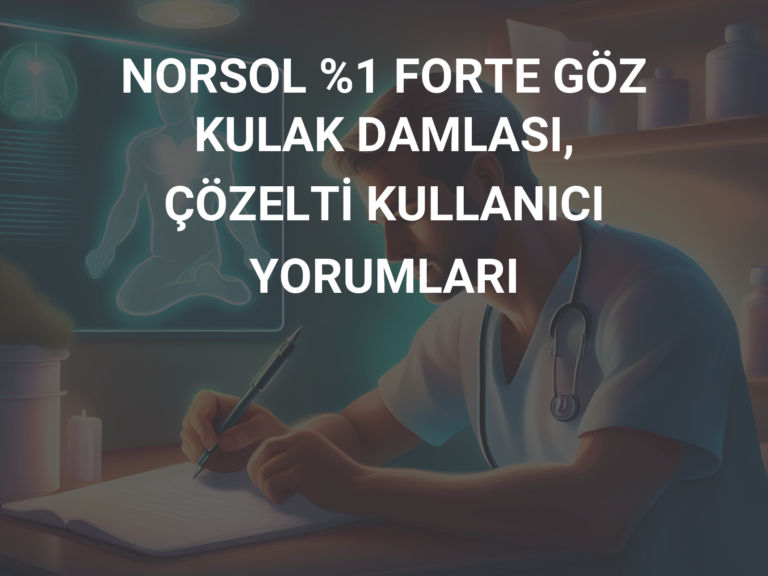 NORSOL %1 FORTE GÖZ KULAK DAMLASI, ÇÖZELTİ KULLANICI YORUMLARI