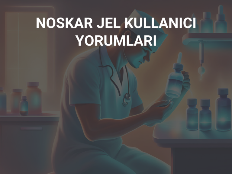 NOSKAR JEL KULLANICI YORUMLARI