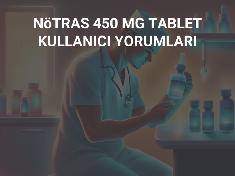 NöTRAS 450 MG TABLET KULLANICI YORUMLARI