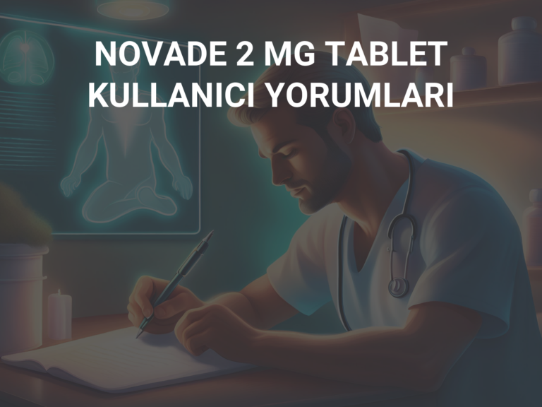 NOVADE 2 MG TABLET  KULLANICI YORUMLARI