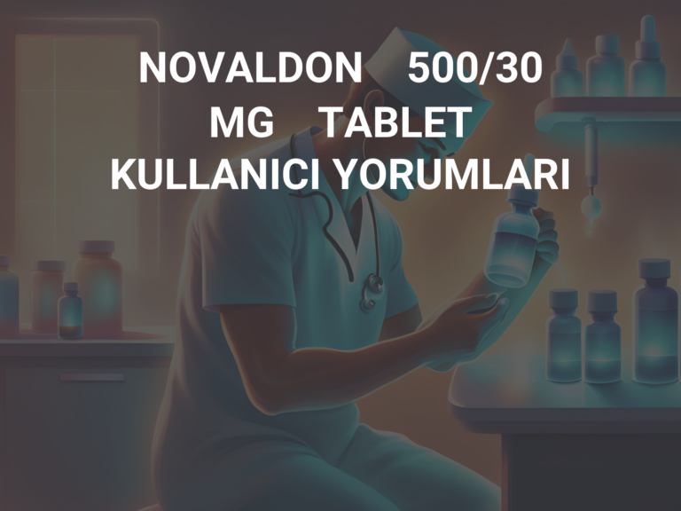 NOVALDON    500/30    MG    TABLET KULLANICI YORUMLARI