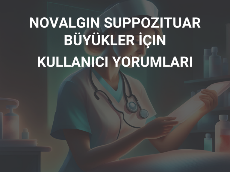 NOVALGIN SUPPOZITUAR BÜYÜKLER İÇIN KULLANICI YORUMLARI