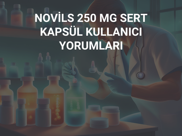 NOVİLS 250 MG SERT KAPSÜL KULLANICI YORUMLARI