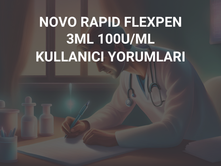 NOVO RAPID FLEXPEN 3ML 100U/ML KULLANICI YORUMLARI