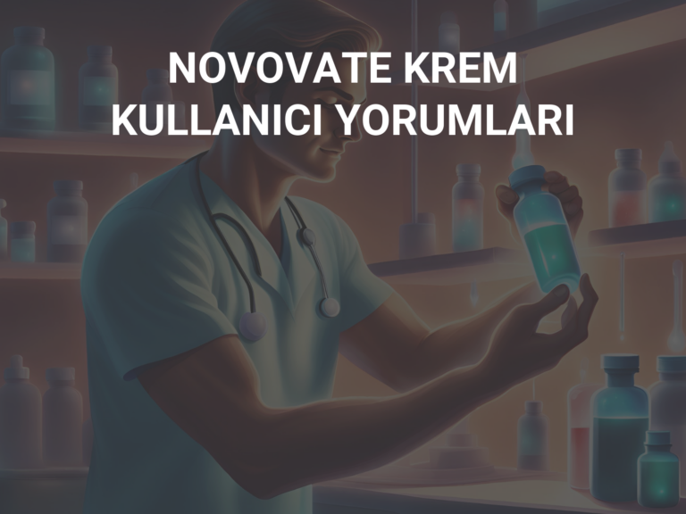 NOVOVATE KREM KULLANICI YORUMLARI