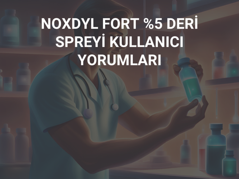 NOXDYL FORT %5 DERİ SPREYİ KULLANICI YORUMLARI