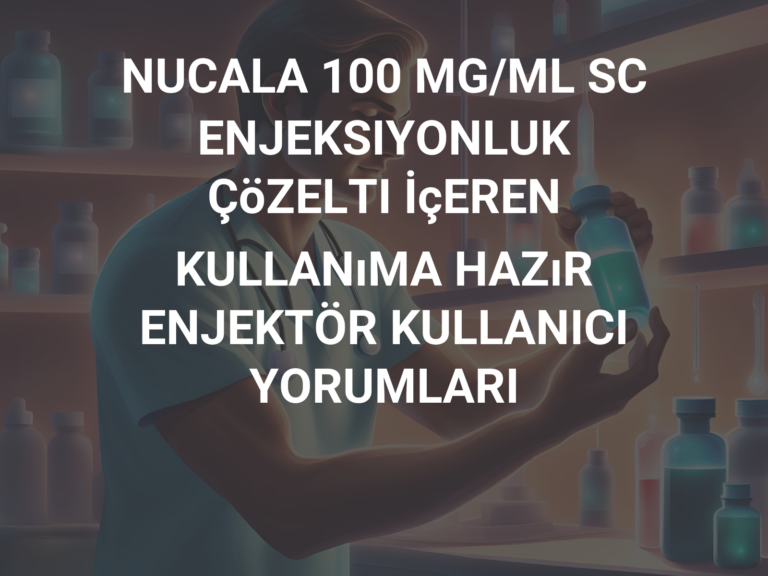 NUCALA 100 MG/ML SC ENJEKSIYONLUK ÇöZELTI İçEREN KULLANıMA HAZıR ENJEKTÖR KULLANICI YORUMLARI