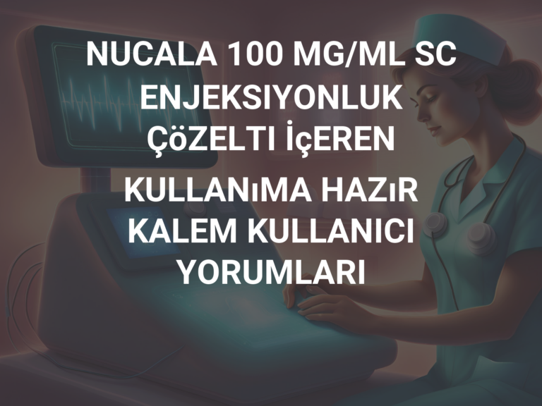 NUCALA 100 MG/ML SC ENJEKSIYONLUK ÇöZELTI İçEREN KULLANıMA HAZıR KALEM KULLANICI YORUMLARI