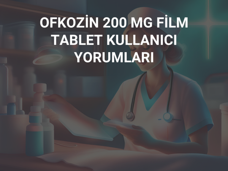 OFKOZİN 200 MG FİLM TABLET KULLANICI YORUMLARI