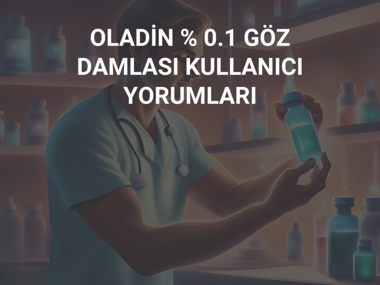 OLADİN % 0.1 GÖZ DAMLASI KULLANICI YORUMLARI