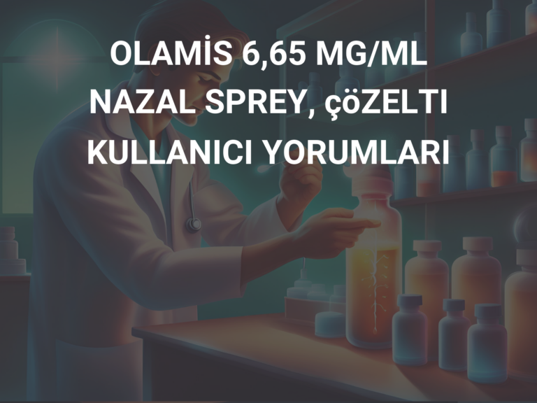 OLAMİS 6,65 MG/ML NAZAL SPREY, çöZELTI KULLANICI YORUMLARI