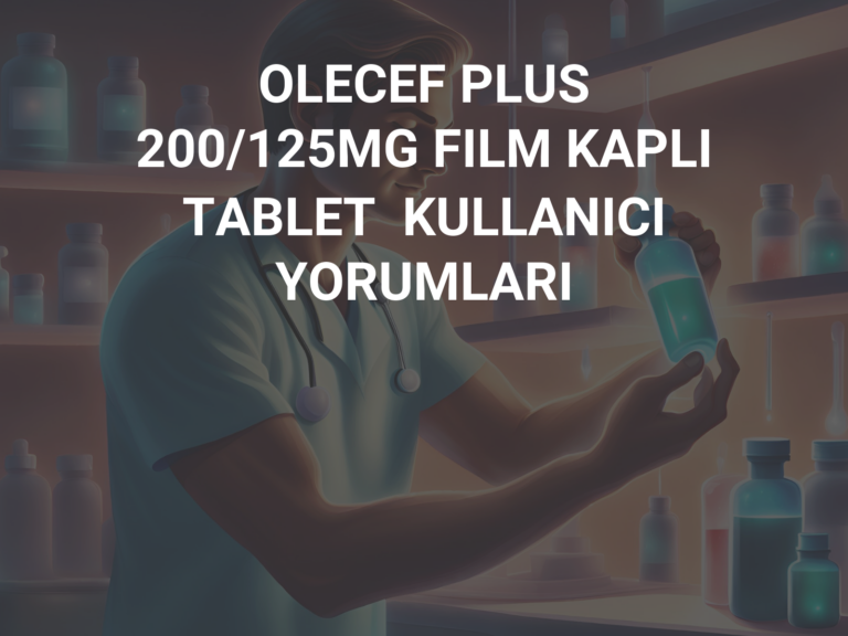 OLECEF PLUS 200/125MG FILM KAPLI TABLET  KULLANICI YORUMLARI