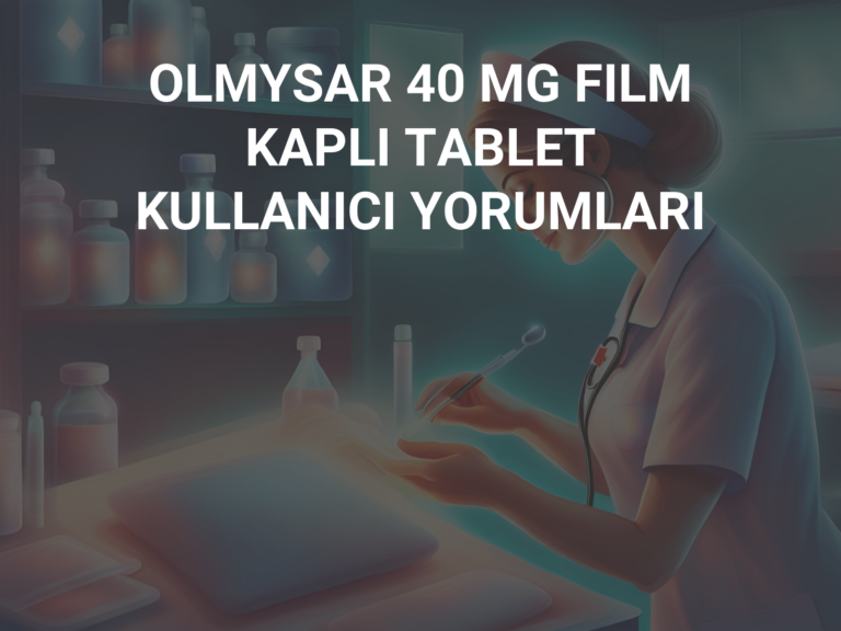 OLMYSAR 40 MG FILM KAPLI TABLET KULLANICI YORUMLARI