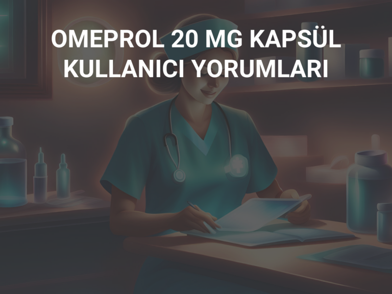 OMEPROL 20 MG KAPSÜL KULLANICI YORUMLARI