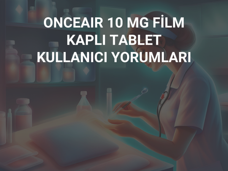 ONCEAIR 10 MG FİLM KAPLI TABLET KULLANICI YORUMLARI