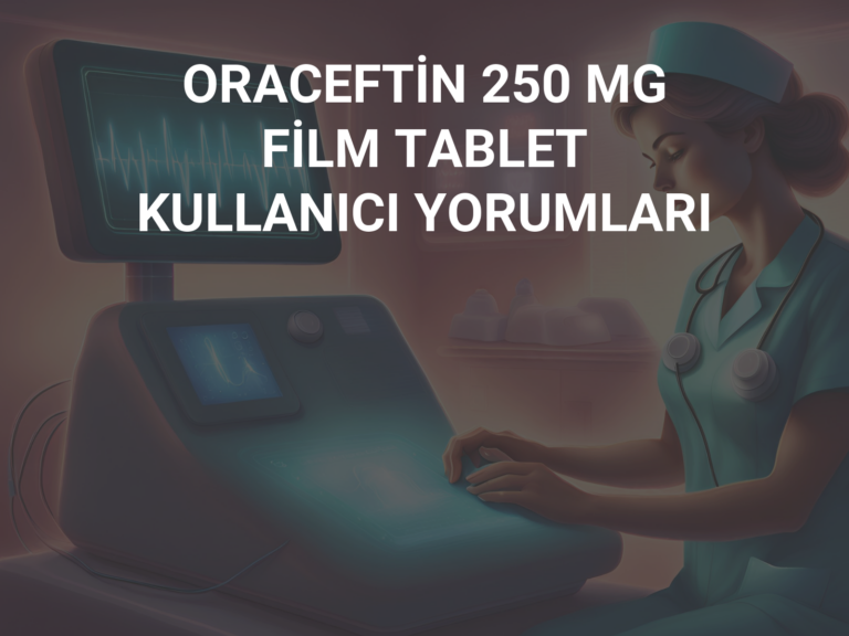 ORACEFTİN 250 MG FİLM TABLET KULLANICI YORUMLARI