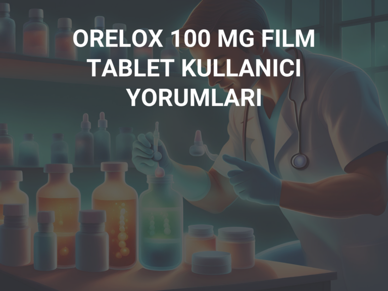 ORELOX 100 MG FILM TABLET KULLANICI YORUMLARI