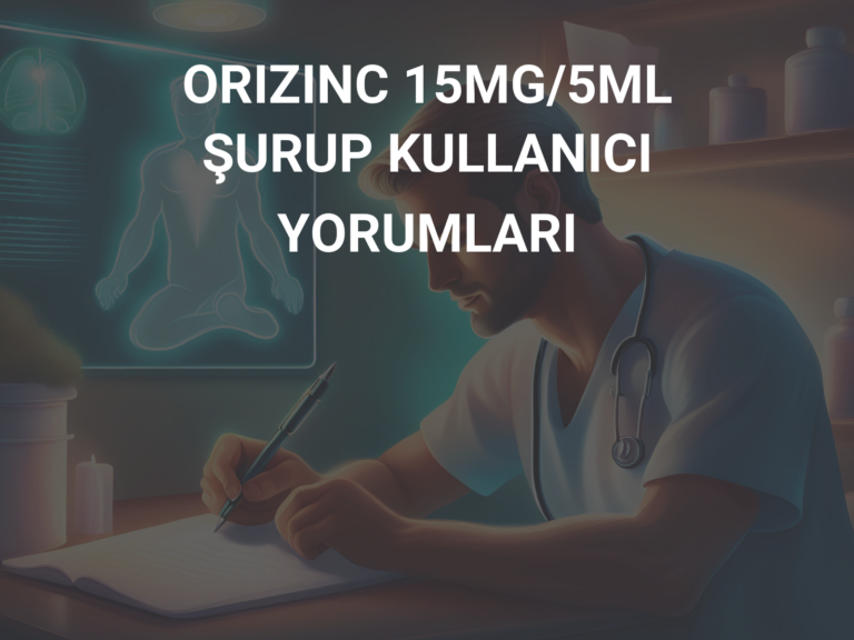 ORIZINC 15MG/5ML ŞURUP KULLANICI YORUMLARI