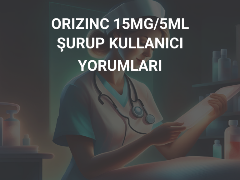 ORIZINC 15MG/5ML ŞURUP KULLANICI YORUMLARI