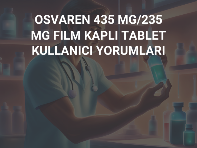 OSVAREN 435 MG/235 MG FILM KAPLI TABLET KULLANICI YORUMLARI