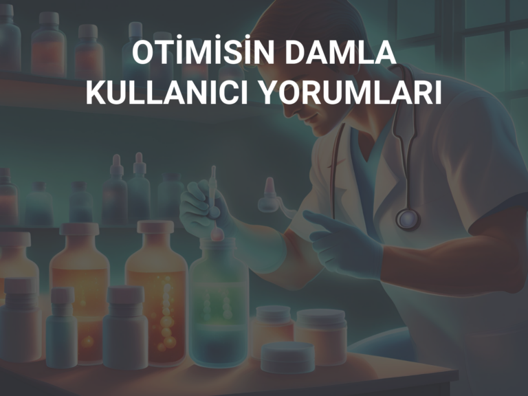 OTİMİSİN DAMLA KULLANICI YORUMLARI